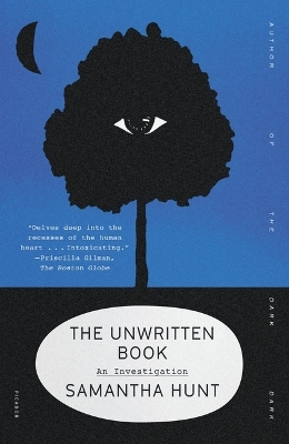 The Unwritten Book: An Investigation by Samantha Hunt