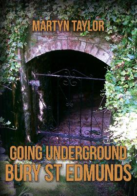 Going Underground: Bury St Edmunds book