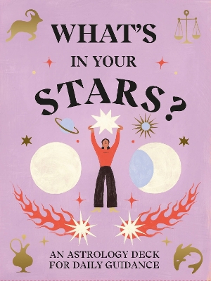 What's in Your Stars?: An Astrology Deck for Daily Guidance book