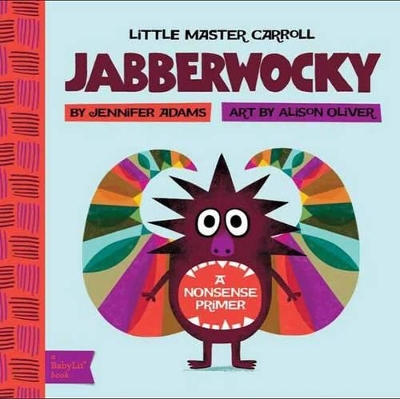 Jabberwocky: A BabyLit Nonsense Primer book