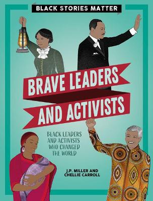 Brave Leaders and Activists by J P Miller