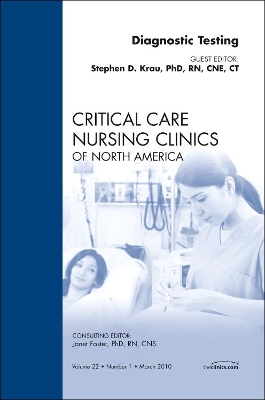 Diagnostic Testing, An Issue of Critical Care Nursing Clinics book