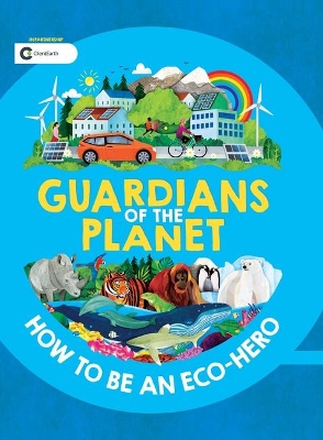 Guardians of the Planet: How to Be an Eco-Hero book