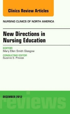 New Directions in Nursing Education, An Issue of Nursing Clinics book