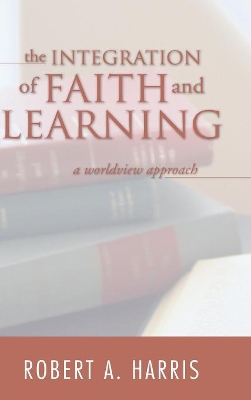 Integration of Faith and Learning book