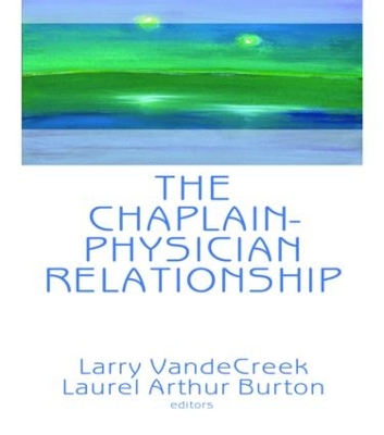 The Chaplain-Physician Relationship by Larry Van De Creek