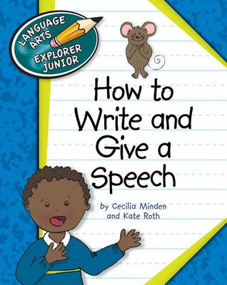 How to Write and Give a Speech by Cecilia Minden