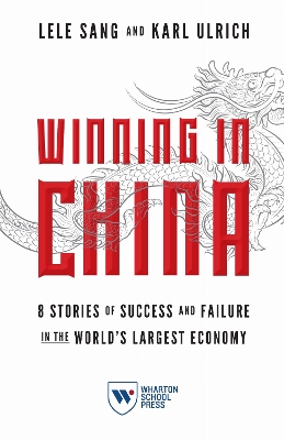 Winning in China: 8 Stories of Success and Failure in the World's Largest Economy book