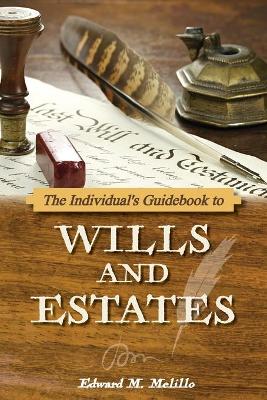 The Individual's Guidebook to Wills and Estates book