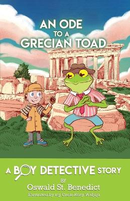 An Ode to a Grecian Toad: A Boy Detective Story book