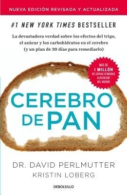 Cerebro de pan (Edición actualizada) / Grain Brain: The Surprising Truth About Wheat, Carbs, and Sugar book