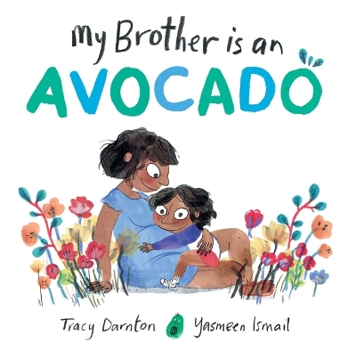 My Brother Is an Avocado by Tracy Darnton