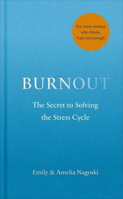 Burnout: The secret to solving the stress cycle book