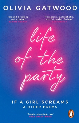 Life of the Party: If A Girl Screams, and Other Poems by Olivia Gatwood