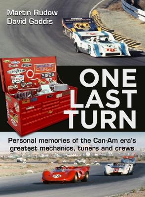 One Last Turn: Personal memories of the Can-Am eras greatest mechanics, tuners and crews book