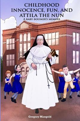 Childhood Innocence, Fun, and Attila the Nun book