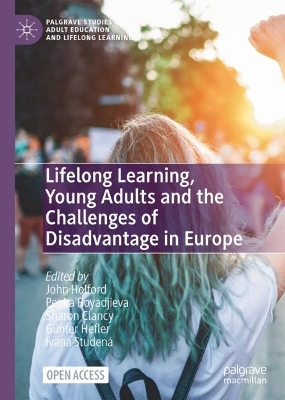 Lifelong Learning, Young Adults and the Challenges of Disadvantage in Europe by John Holford