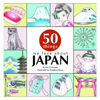 50 Things We Love About Japan book