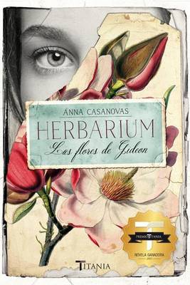 Herbarium. Las Flores de Gideon by Anna Casanovas