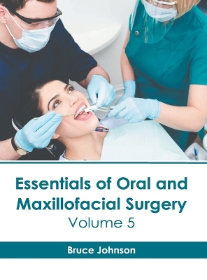Essentials of Oral and Maxillofacial Surgery: Volume 5 book