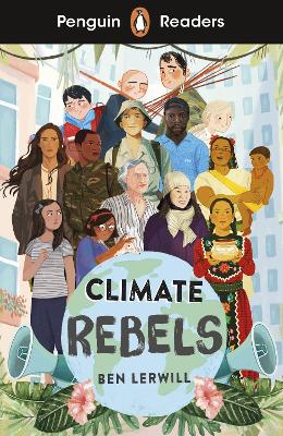 Penguin Readers Level 2: Climate Rebels (ELT Graded Reader) by Ben Lerwill