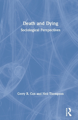 Death and Dying: Sociological Perspectives by Gerry R. Cox