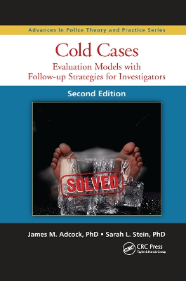 Cold Cases: Evaluation Models with Follow-up Strategies for Investigators, Second Edition by James M. Adcock