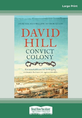 Convict Colony: The remarkable story of the fledgling settlement that survived against the odds book