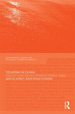 Tourism in China: Policy and Development Since 1949 by David Airey
