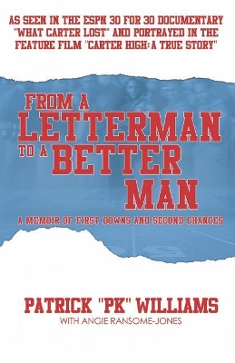 From a Letterman to a Better Man: A Memoir of First Downs and Second Chances book