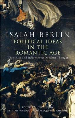 Political Ideas In The Romantic Age by Isaiah Berlin