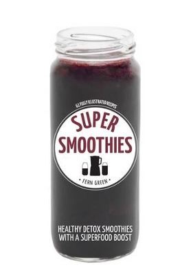 Hachette Healthy Living: Super Smoothies book