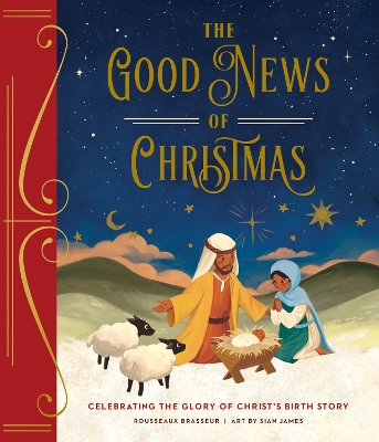 The Good News of Christmas: Celebrating the Glory of Christ’s Birth Story book