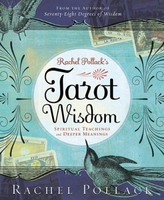 Rachel Pollack's Tarot Wisdom: Spiritual Teachings and Deeper Meanings book