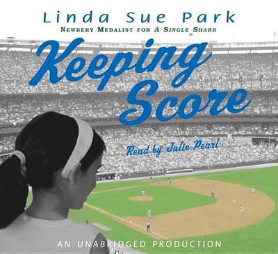 Keeping Score by Mrs Linda Sue Park