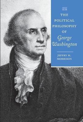 Political Philosophy of George Washington book