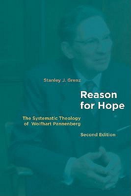 Reason for Hope: The Systematic Theology of Wolfhart Pannenberg book