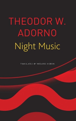 Night Music: Essays on Music 1928-1962 by Theodor W. Adorno
