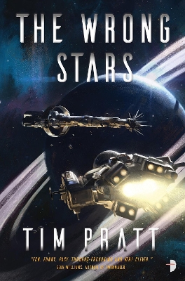 The Wrong Stars by Tim Pratt