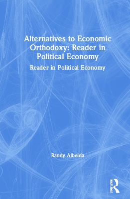 Alternatives to Economic Orthodoxy by Randy Albelda