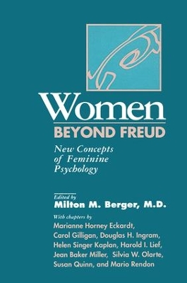 Women Beyond Freud: New Concepts Of Feminine Psychology by Milton M. Berger