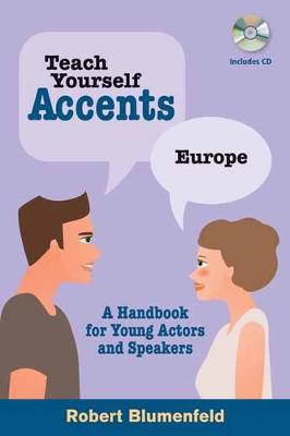Teach Yourself Accents: Europe: A Handbook for Young Actors and Speakers by Robert Blumenfeld