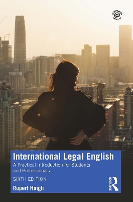 International Legal English: A Practical Introduction for Students and Professionals by Rupert Haigh