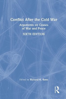 Conflict After the Cold War: Arguments on Causes of War and Peace book