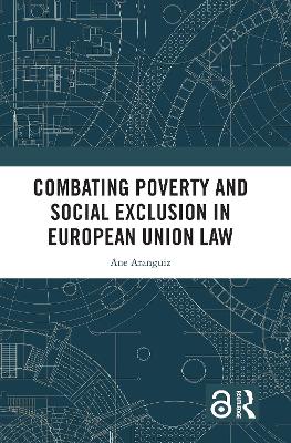 Combating Poverty and Social Exclusion in European Union Law book