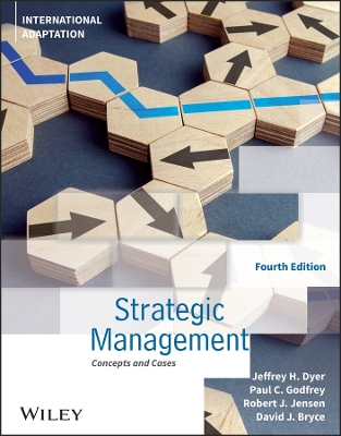 Strategic Management: Concepts and Cases, International Adaptation by Jeffrey H. Dyer