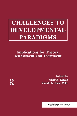 Challenges To Developmental Paradigms by Philip R Zelazo