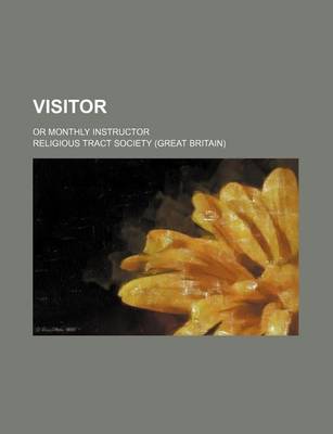 Visitor; Or, Monthly Instructor book