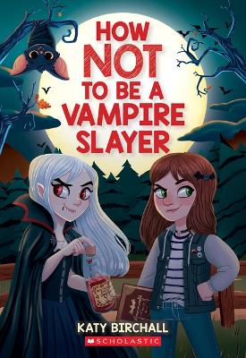 How Not to Be a Vampire Slayer book
