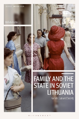 Family and the State in Soviet Lithuania: Gender, Law and Society book